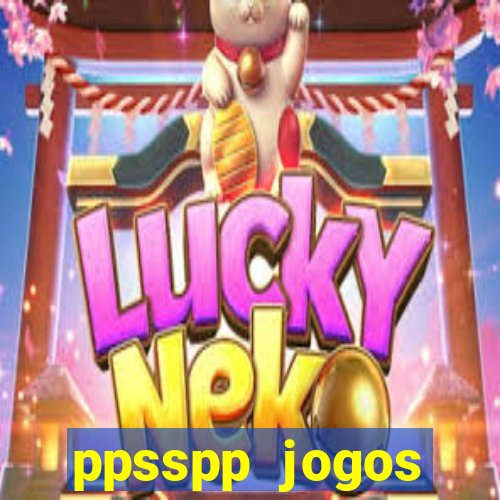 ppsspp jogos download mediafıre